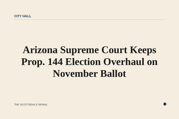 Arizona Supreme Court Keeps Prop. 144 Election Overhaul on November Ballot. A 4-2 ruling rejected a Tempe councilman's cha…