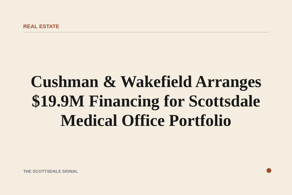 Cushman & Wakefield Arranges $19.9M Financing for Scottsdale Medical Office Portfolio. The deal adds to a string of Cushma…