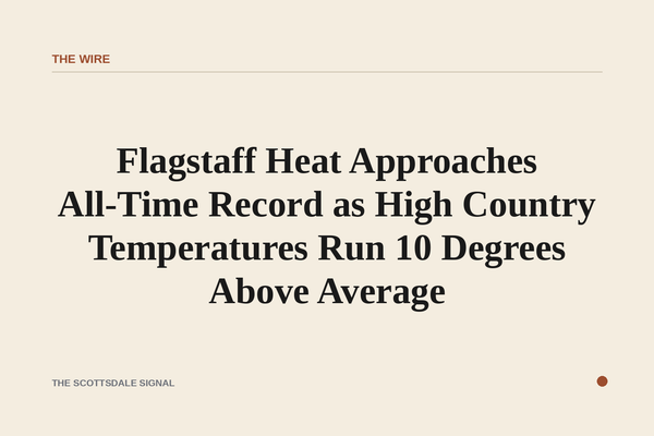 Flagstaff Heat Approaches All-Time Record as High Country Temperatures Run 10 Degrees Above Average. A monsoon-season heat…