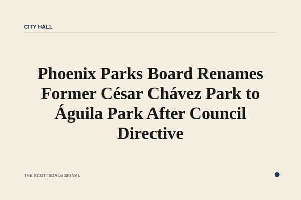 Phoenix Parks Board Renames Former César Chávez Park to Águila Park After Council Directive. The Parks and Recreation Boar…