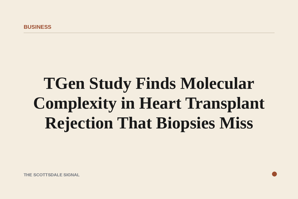 TGen Study Finds Molecular Complexity in Heart Transplant Rejection That Biopsies Miss. Phoenix-based TGen and Vanderbilt …
