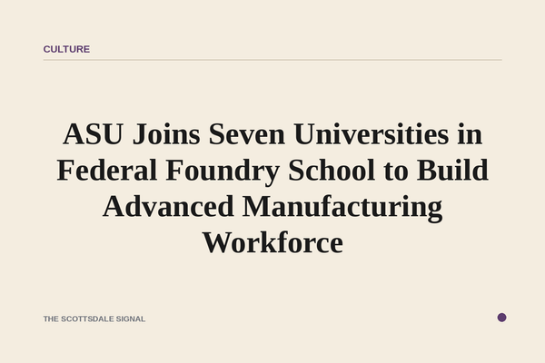 ASU Joins Seven Universities in Federal Foundry School to Build Advanced Manufacturing Workforce. The U.S. Department of S…