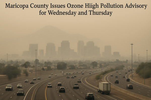 Maricopa County Issues Ozone High Pollution Advisory for Wednesday and Thursday. Ozone levels are expected to exceed the f…
