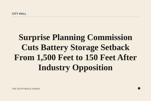 Surprise Planning Commission Cuts Battery Storage Setback From 1,500 Feet to 150 Feet After Industry Opposition. APS, the …