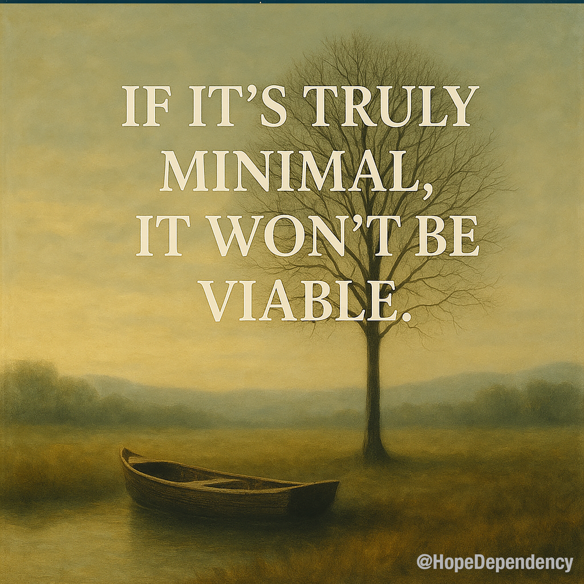 If it’s truly minimal, it won’t be viable.