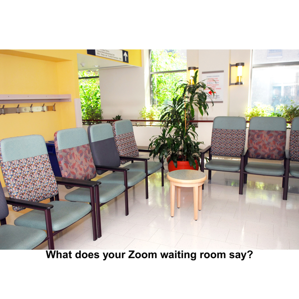 Why Your Zoom Waiting Room Matters: It Sets The Tone
