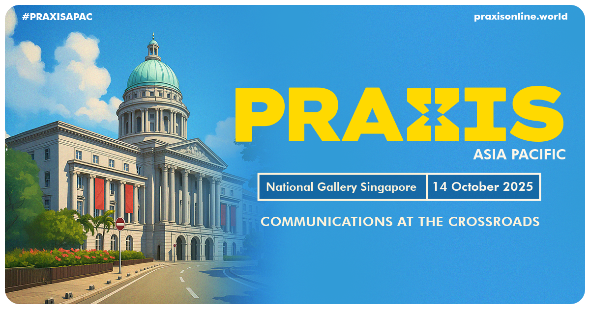Comms at the crossroads: PRAXIS heads to Singapore