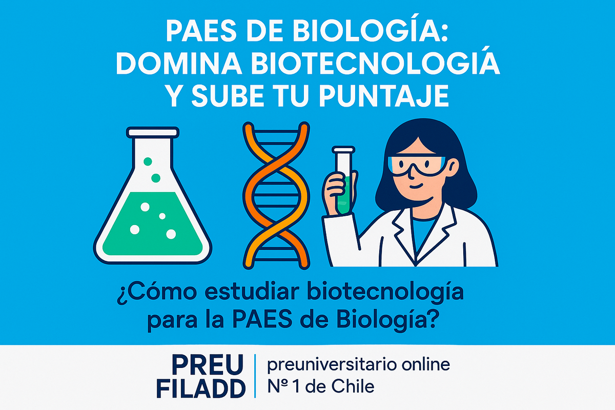 ¿Cómo estudiar biotecnología para la PAES de Biología?