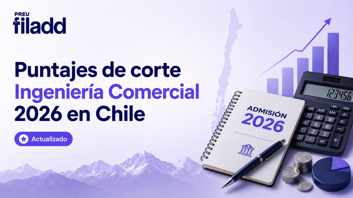 Puntajes de corte Ingeniería Comercial 2026 en Chile - actualizado