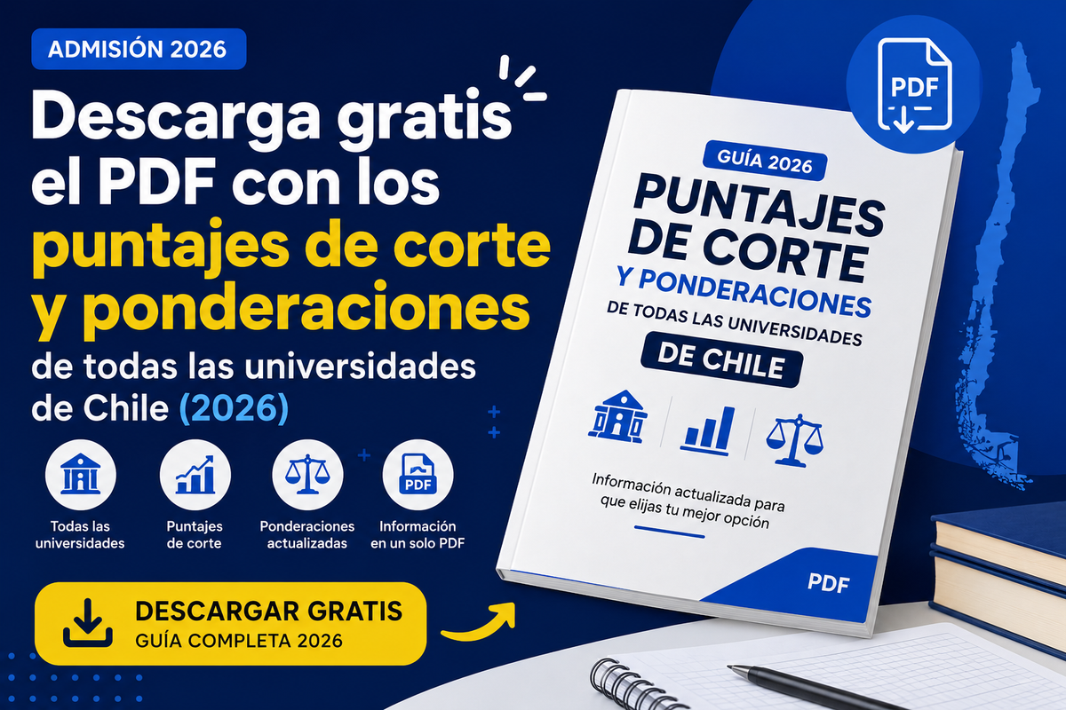 Descarga gratis el PDF con los puntajes de corte y ponderaciones de todas las universidades de Chile (2026)
