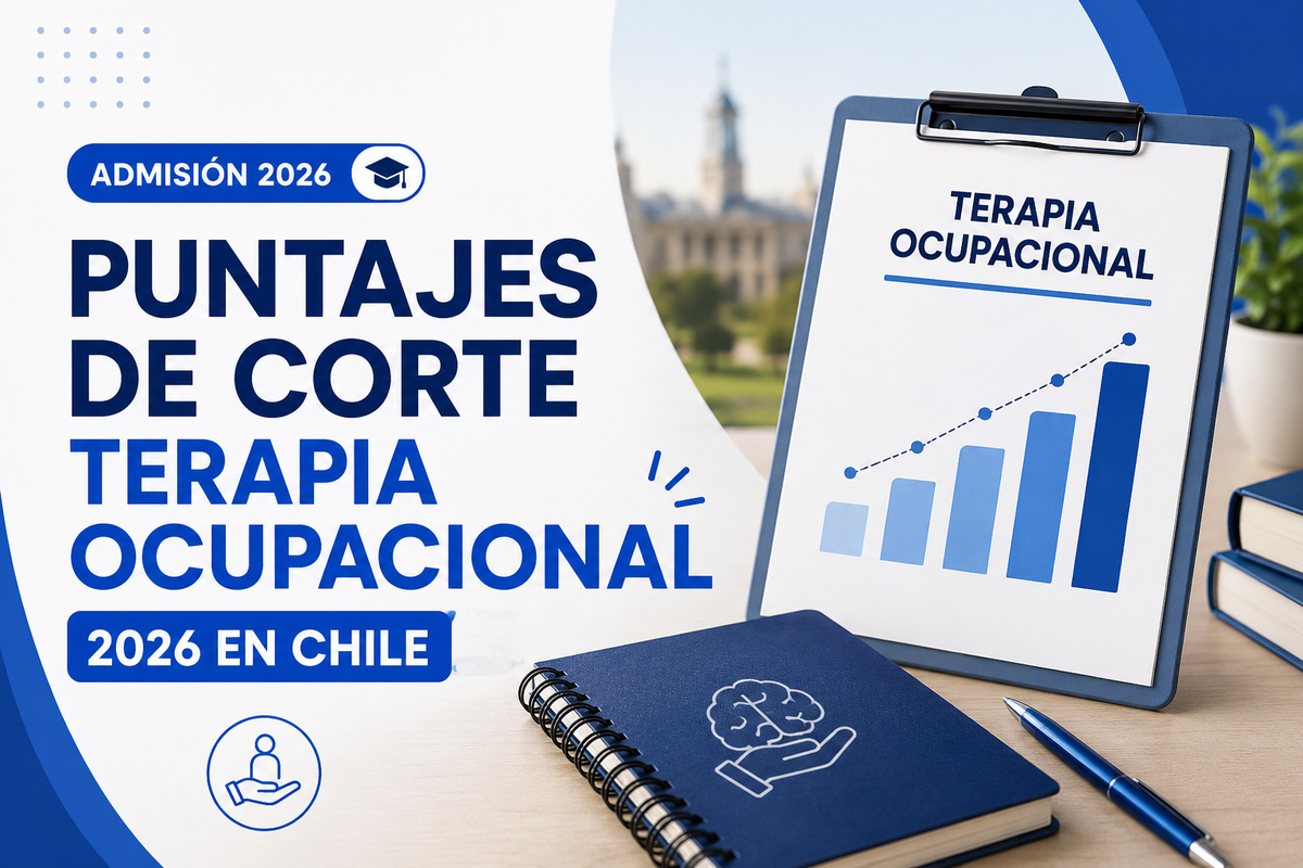 Puntajes de Corte Terapia Ocupacional 2026 en Chile (Actualizado)