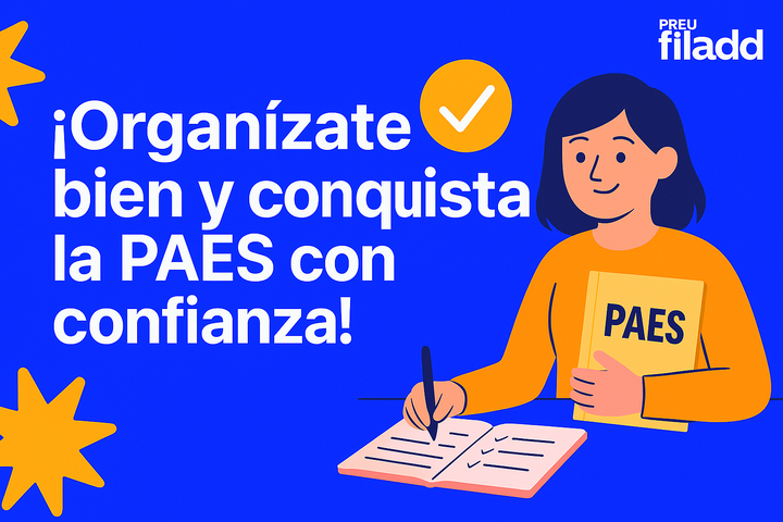 Organízate para la PAES: claves, hábitos y planificación efectiva