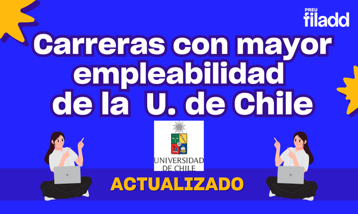 Las carreras con mayor empleabilidad  de la Universidad de Chile - actualizado 2025