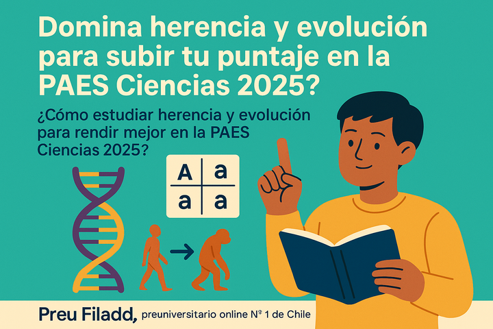 ¿Cómo estudiar herencia y evolución para rendir mejor en la PAES Ciencias 2025?