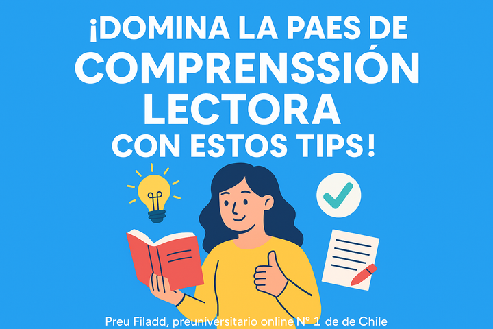 ¿Cuáles son los mejores Tips para la PAES de Competencia Lectora?