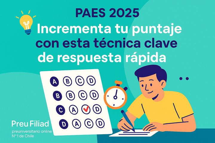 PAES 2025: responde más rápido y sube tu puntaje con esta técnica