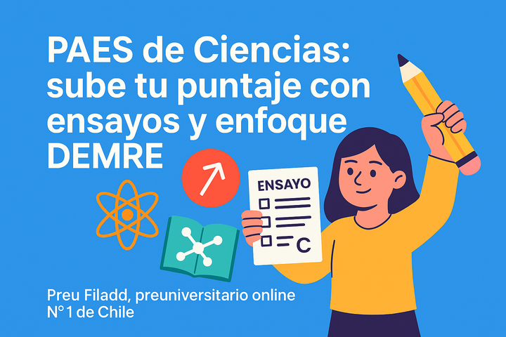 PAES de Ciencias: sube tu puntaje con ensayos PAES y enfoque DEMRE