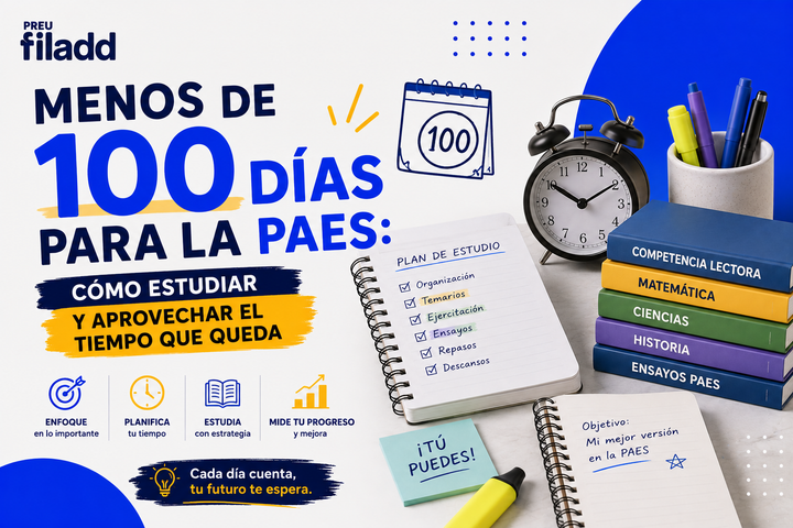 Menos de 100 días para la PAES: cómo estudiar y aprovechar el tiempo que queda