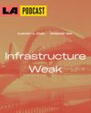 LA Podcast - Infrastructure Weak