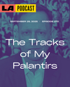 LA Podcast - The Tracks of My Palantirs
