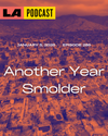 LA Podcast - Another Year Smolder