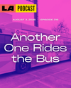 LA Podcast - Another One Rides the Bus