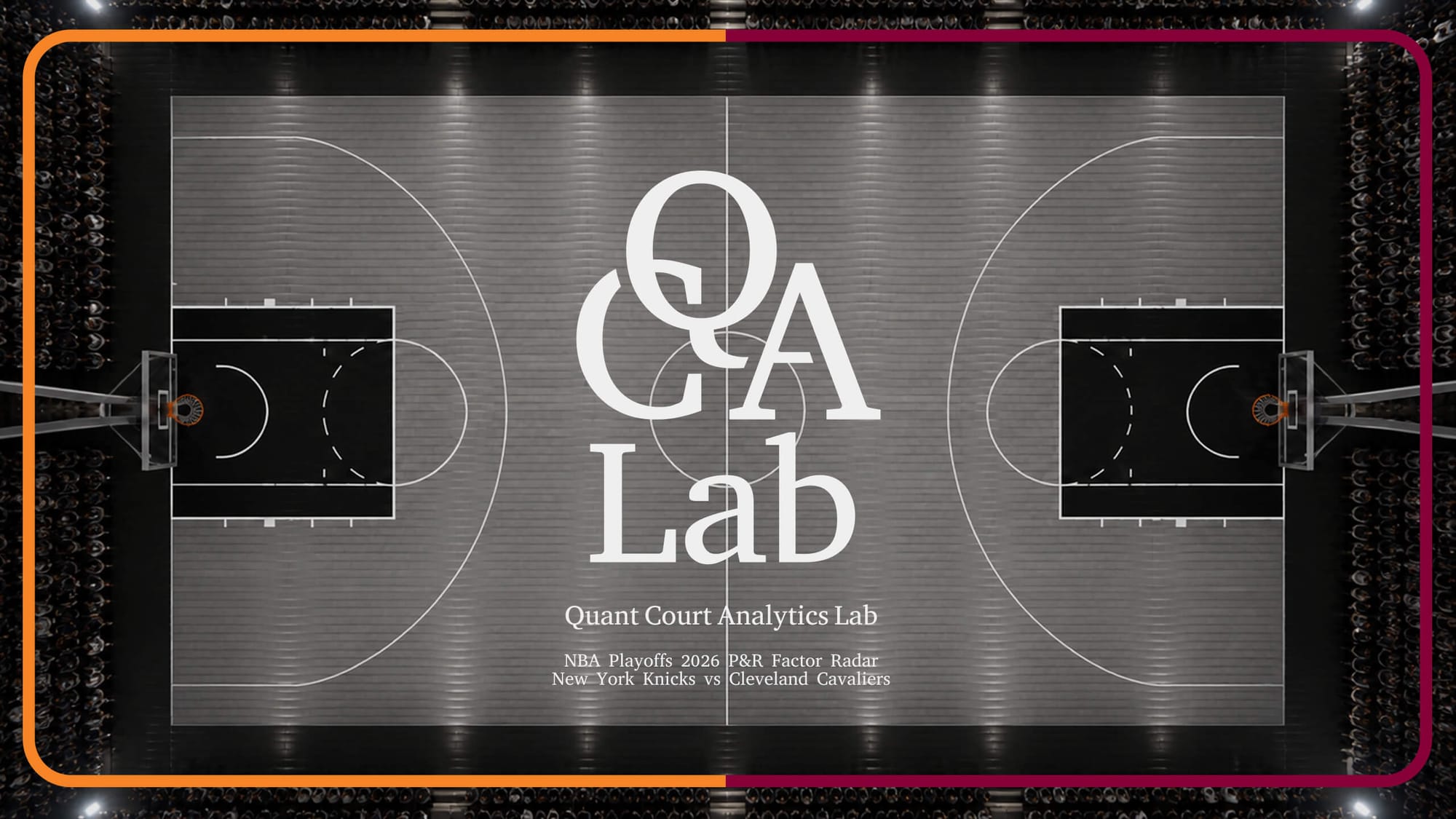 QCA Lab｜Knicks vs Cavaliers - P&R Factor Radar