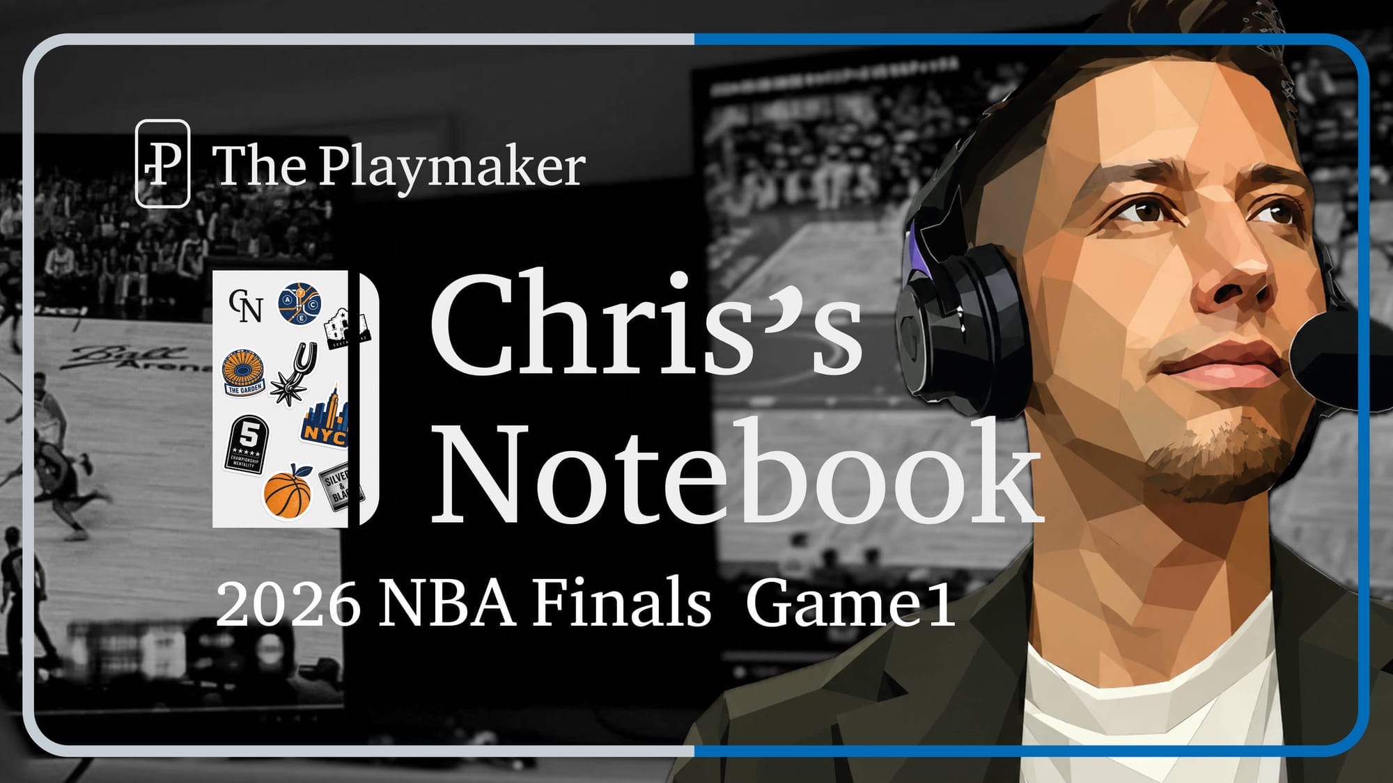 Chris's Note Book｜2026 NBA ファイナル Game 1 – KAT、キャリア最高の輝きが招いたラスト