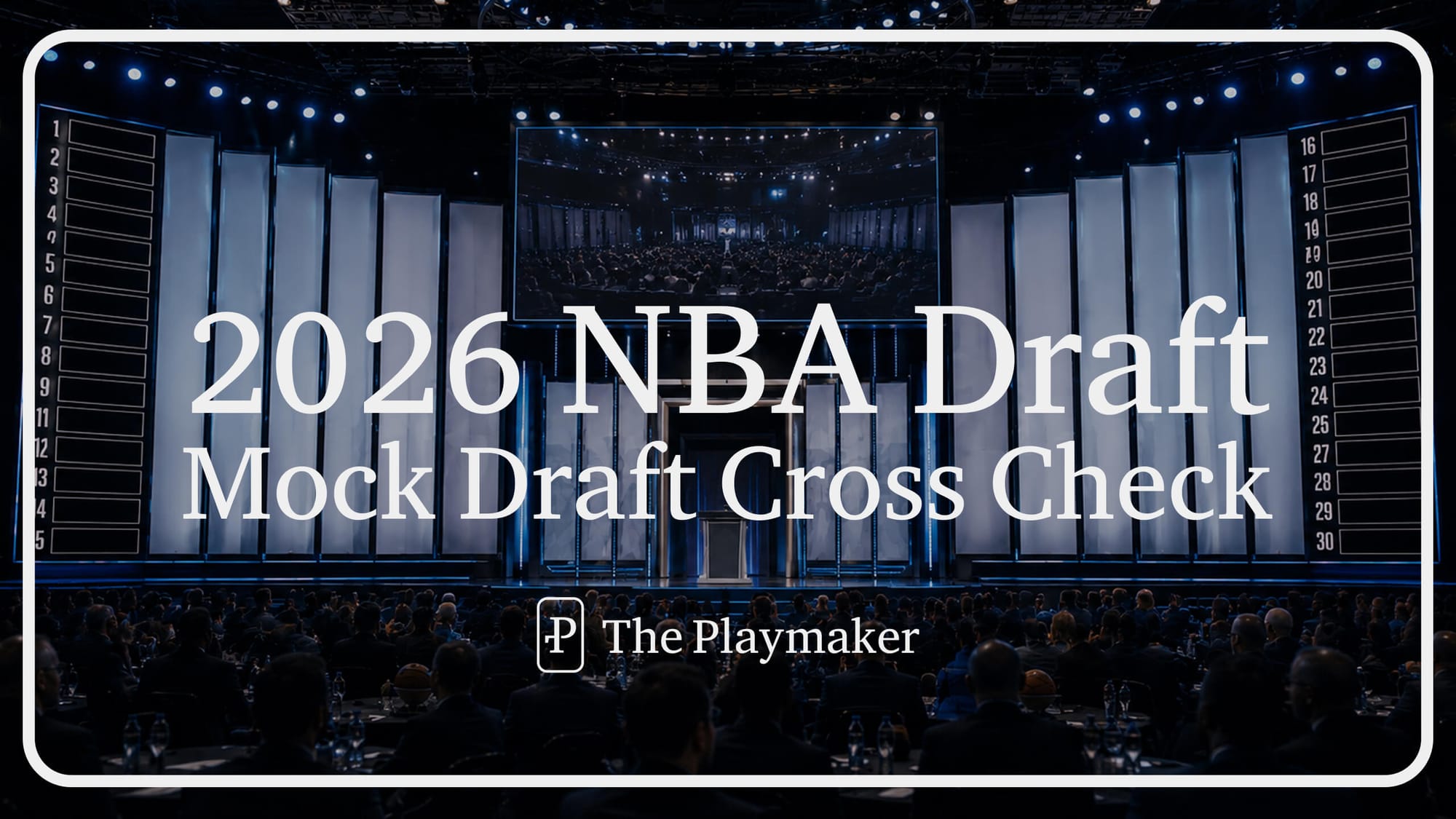 2026 NBA Draft - Mock Draft Cross Check