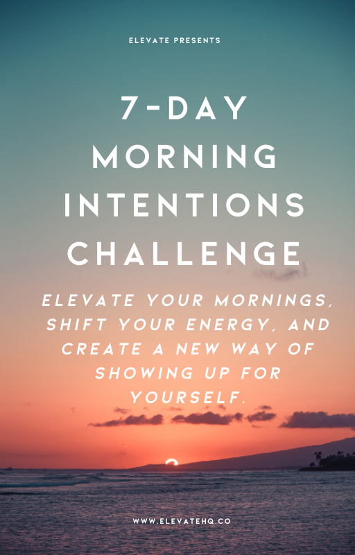 Elevate Your Mornings: Join Our 7-Day Morning Intentions Challenge