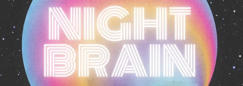 A neon font reading "Night Brain" is overlaid a rainbow looking globe