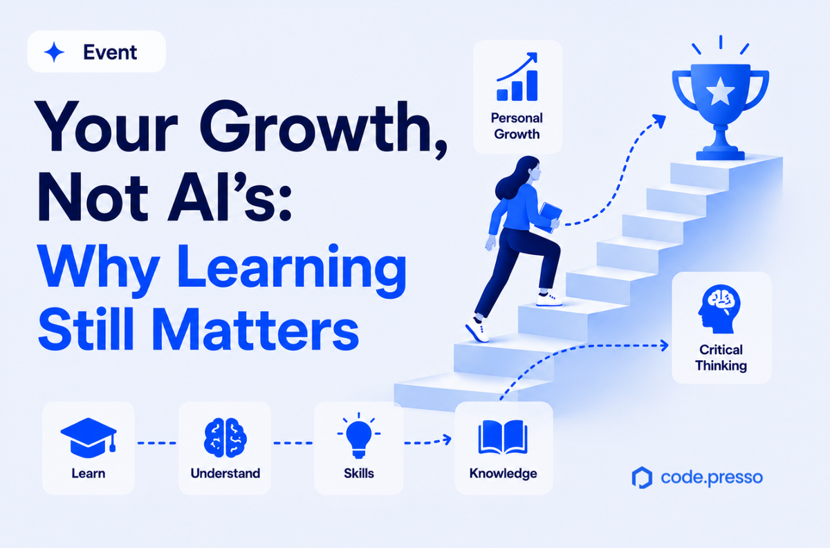 Your Growth, Not AI’s: Why Learning Still Matters