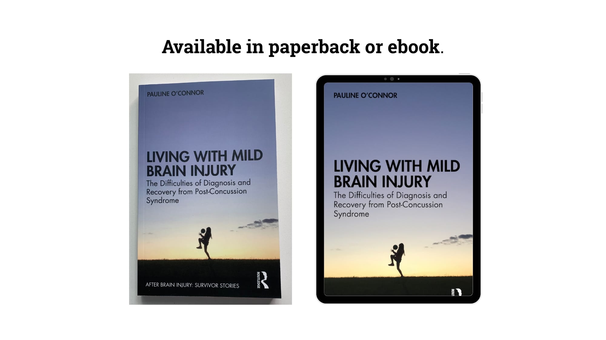 Side-by-side display of the book “Living with Mild Brain Injury” by Pauline O’Connor in paperback and ebook formats, featuring a silhouette of a child playing with a ball at sunset.