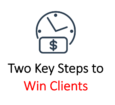 Two Key Steps to Win Clients