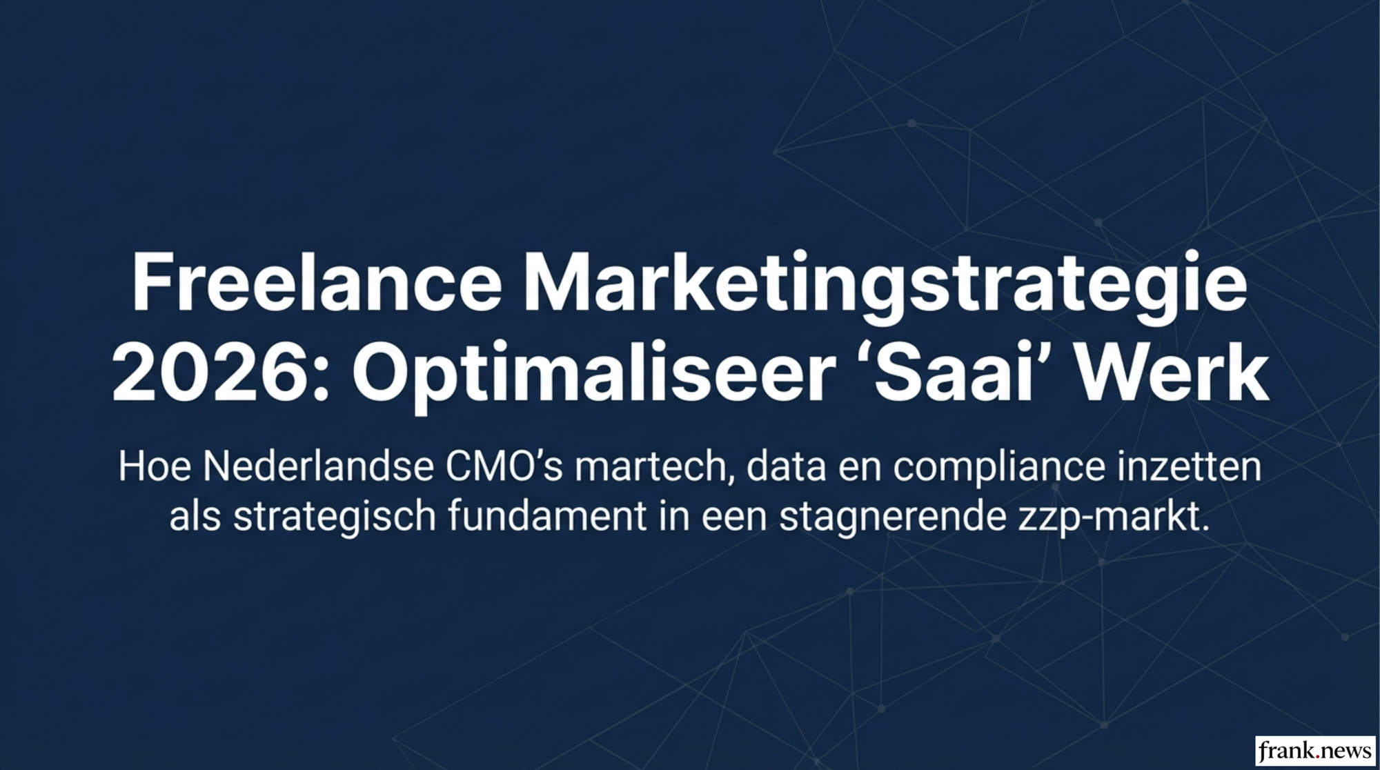 Freelance Marketingstrategie 2026: Optimaliseer Saai Werk