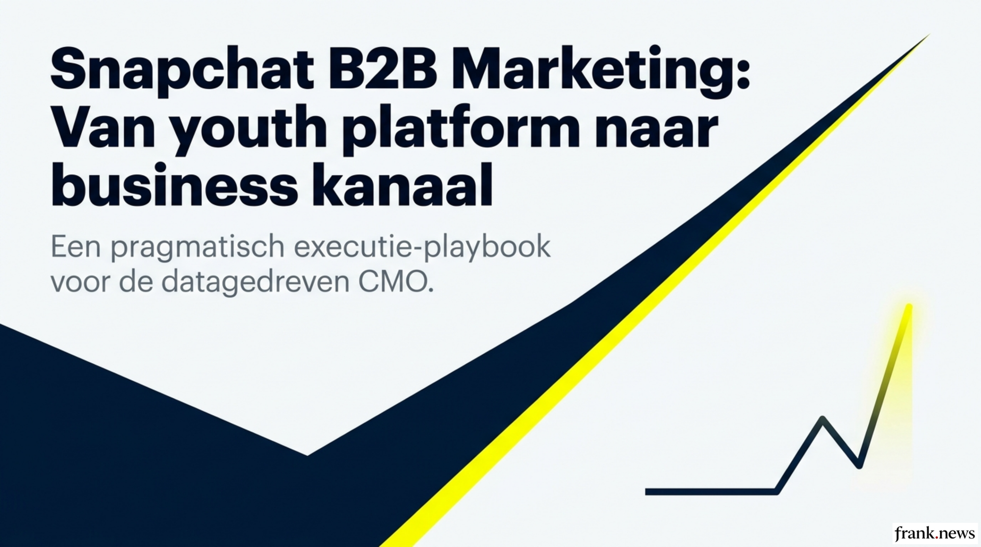 Snapchat B2B Marketing Playbook 2026: Alternatief voor LinkedIn