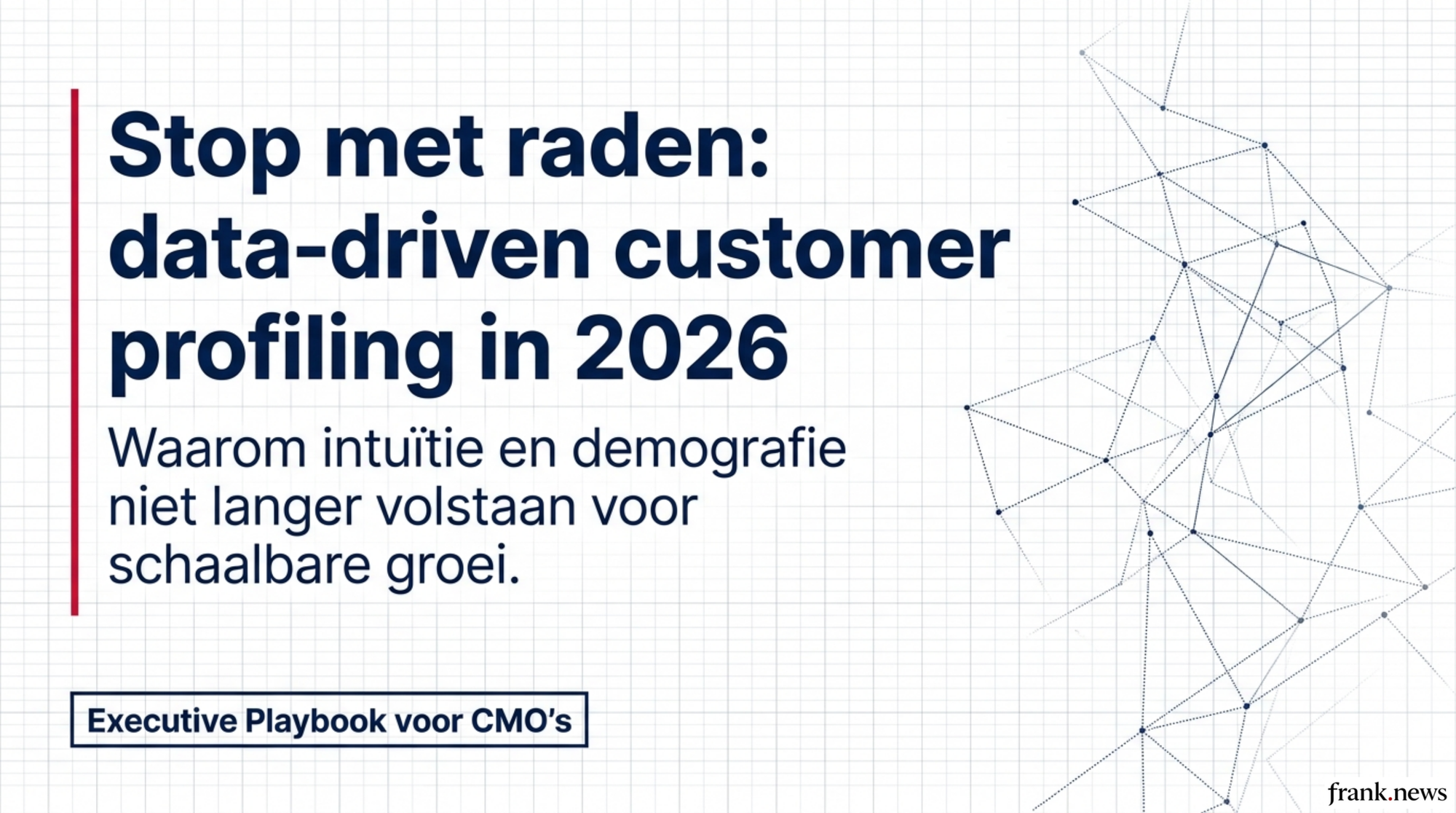 Data-Driven Customer Profiling: Van Aannames naar Inzichten 2026