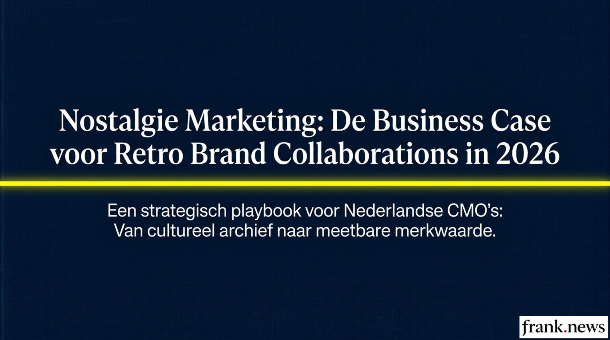 Nostalgie Marketing Playbook 2026: Merkwaarde uit Retro Collaborations