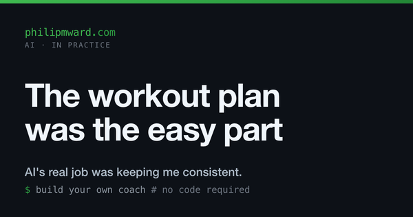 I Built My Own AI Fitness Coach. The Workout Plan Was the Least Useful Part.
