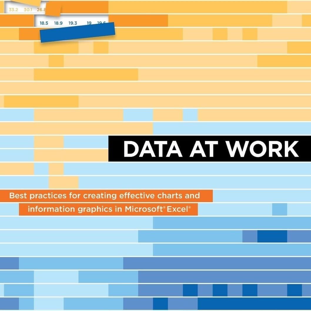 Imagem da capa do livro "Data at Work: Best practices for creating effective charts and information graphics in Microsoft Excel"