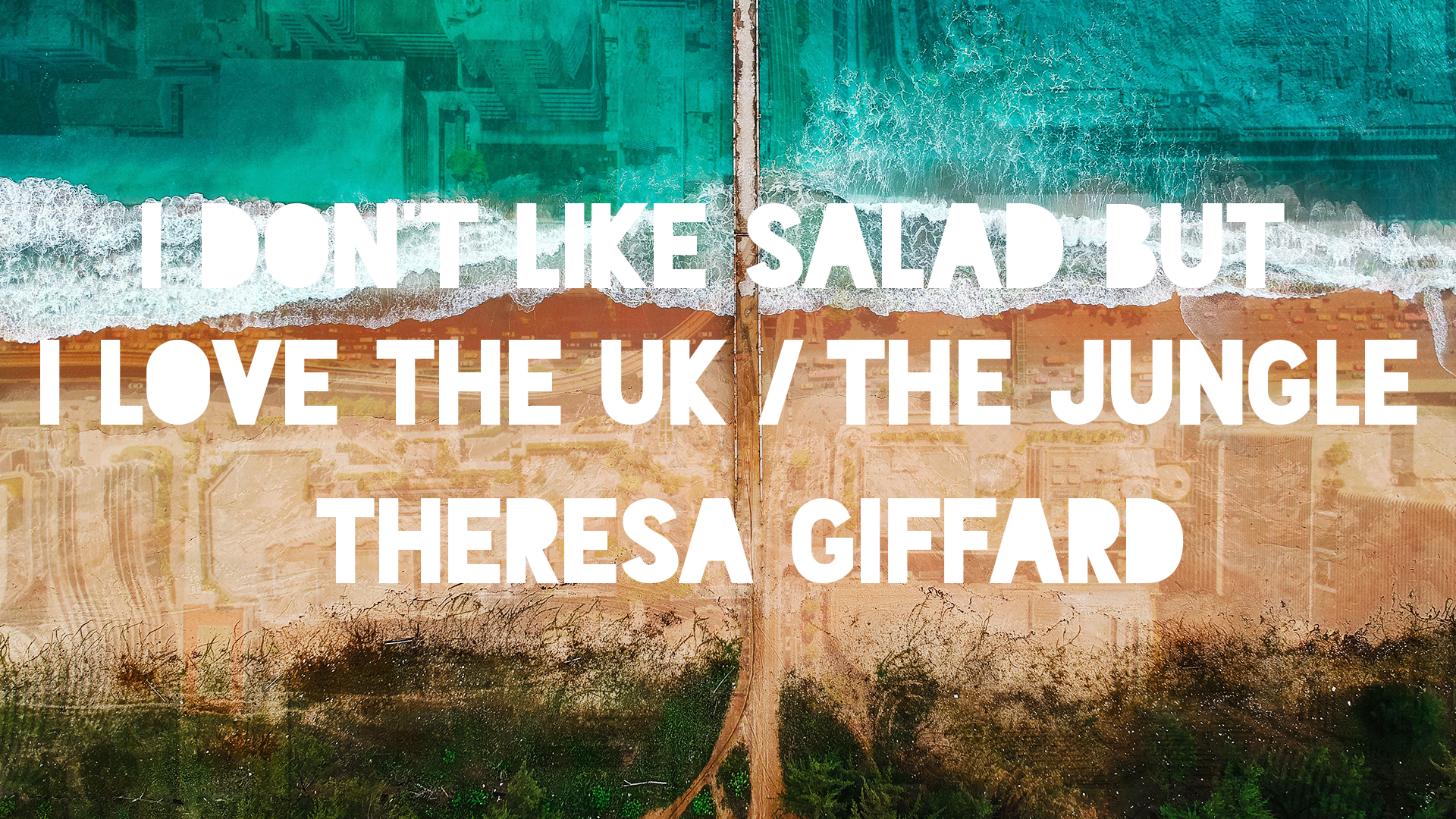 I Don't Like Salad, But I Love The UK/The Jungle