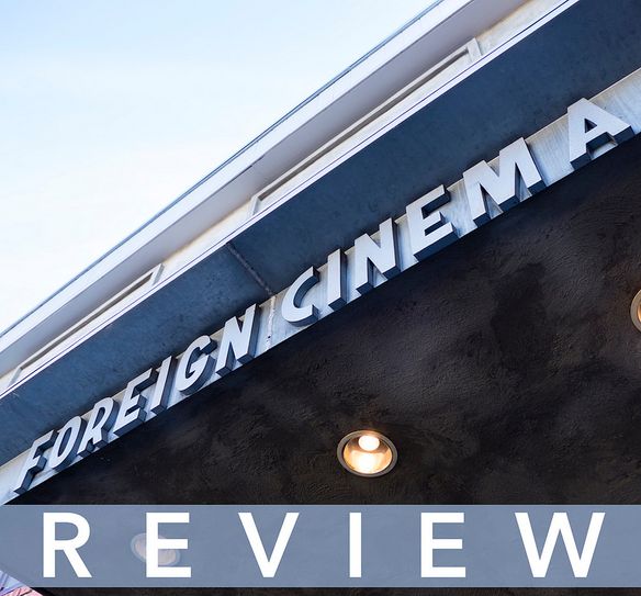 Foreign Cinema - Dinner and a Movie in San Francisco [REVIEW]