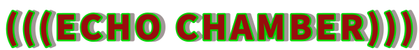 Echo Chamber