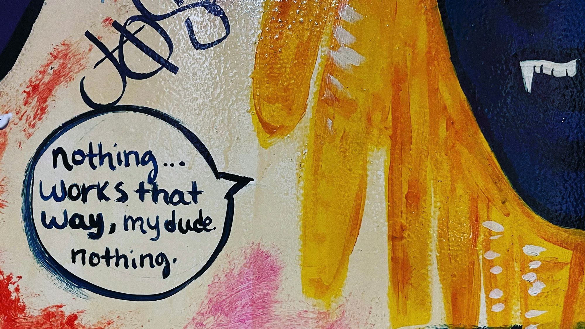 nothing works that way