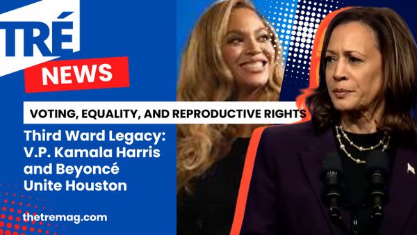 Third Ward Legacy: V.P. Kamala Harris and Beyoncé Unite Houston for Voting, Equality, and Reproductive Rights"