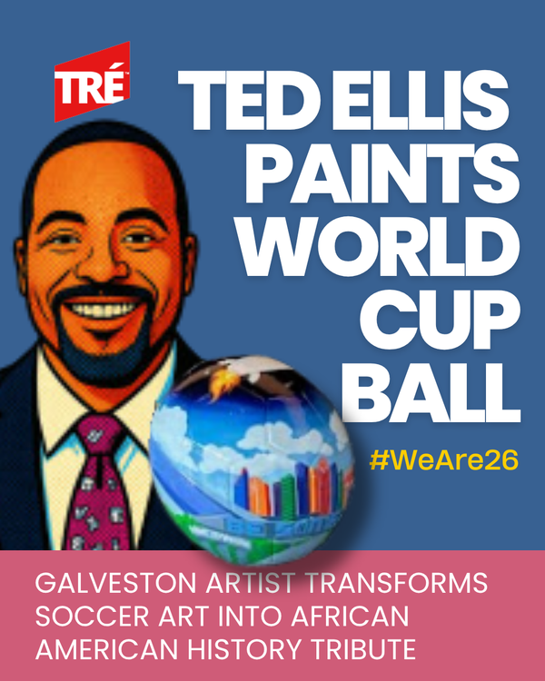 Galveston Artist Transforms 2026 World Cup Soccer Ball Into Juneteenth Tribute at NIA