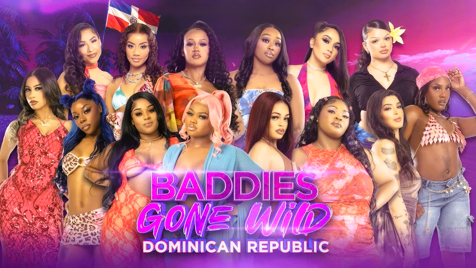 Baddies Gone Wild: Dominican Republic - Season 1, Episode 1
