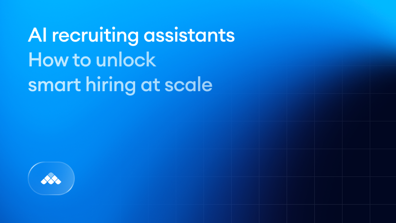 AI recruiting assistants: How to unlock smart hiring at scale