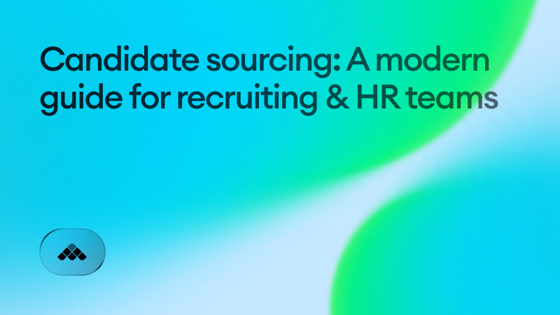 Candidate sourcing: A modern guide for recruiting & HR teams