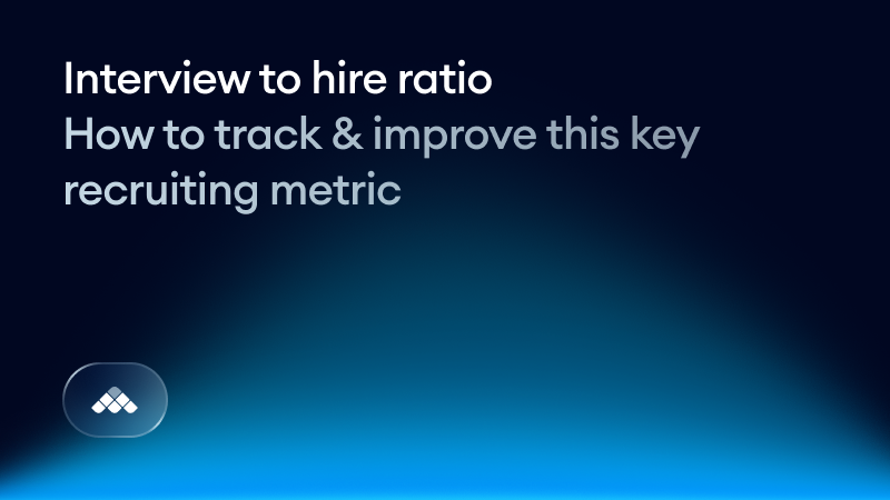 Interview to hire ratio: How to track & improve this key recruiting metric